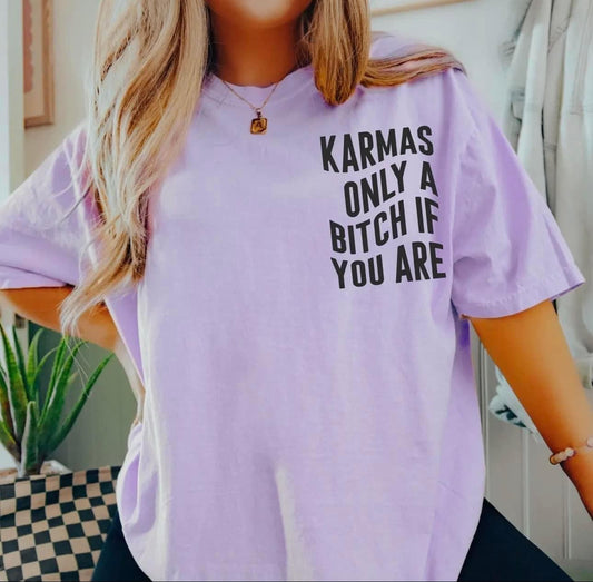 KARMAS A B*TCH TEE